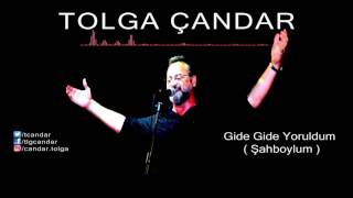 Tolga Çandar - Gide Gide Yoruldum ( Şahboylum ) [ Official Audio ]