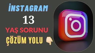 İNSTAGRAM 13 YAŞ SORUNU ÇÖZÜMÜ I HESABINIZ KAPATILABİLİR I DİKKAT I BİLGİLENDİRME|