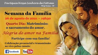 Semana da Família  | Matrimônio -  O sacramento do Amor