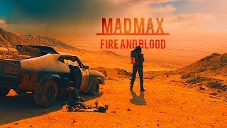 Mad Max Fury Road || Fire And Blood