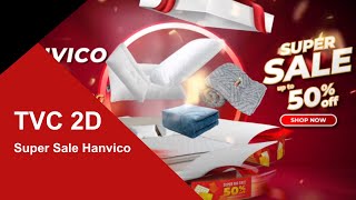 VietstarMAX | TVC 2D Quảng Cáo 6s -  Super Sale Hanvico | Sản Xuất Phim Doanh Nghiệp