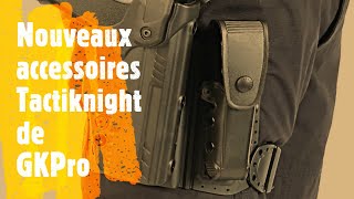 Présentation des nouveaux accessoires Tactiknight de GKPro.