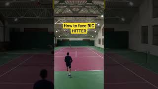 How to face BIG HITTER #tennis #shorts