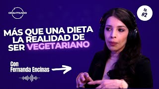 GRAVITANDO #3 La realidad de ser vegetariano - Fernanda Encinas