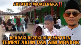 CREATOR MAJALENGKA‼️BERBAGI REZEKI DI PESANTREN TEMPAT AKUM DAN AINI MONDOK