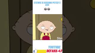 STEWIE IS KICKINS PETER`S ASS  #shorts #familyguy