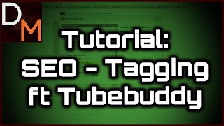 Tutorial: SEO - Tagging Ft Tubebuddy