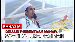 CERAMAH AGAMA HIKMAH MAULID || MAHAR SAYYIDATUNA FATIMAH