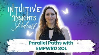 Parallel Paths with EMPWRD SOL EP#19