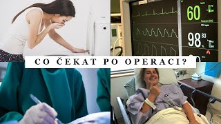 CO SE S VÁMI DĚJE PO OPERACI? Co čekat po anestezii?