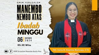 IBADAH MINGGU SESI 1 | GMIM YERUSALEM MANEMBO - NEMBO ATAS  | 06 OKTOBER 2024