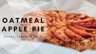 OATMEAL APPLE PIE AT HOME | HOW TO USE APPLE TO MAKE DESSERT APPLE PIE CAKE