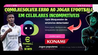 COMO RESOLVER ERROS PARA JOGAR EFOOTBALL EM CELULARES INCOMPATÍVEIS (32 BITS) PROBLEMA RESOLVIDO!✅️