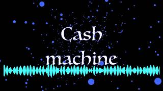 Cash Machine (original)