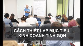 Cach Thiet Lap Muc Tieu Kinh Doanh Tinh Gon   Phan 4