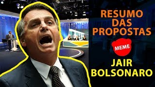 Jair Bolsonaro - Resumo das propostas - MEME