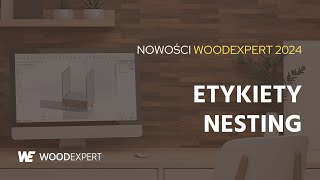 Nowości WOODEXPERT 2024: Etykiety Nesting