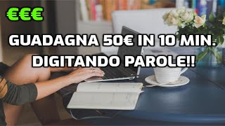 GUADAGNA 50€ IN 10 MINUTI DIGITANDO PAROLE