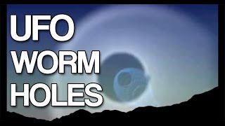 UFO Wormholes - Interdimensional Portals in the Sky