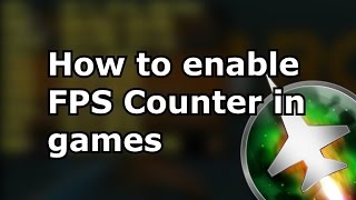 How to enable FPS Counter in Games