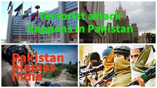 Terrorist attack happens in Pakistan, Know all things about it