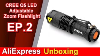 AliExpress Unboxing EP.2 CREE Q5 LED Adjustable Zoom Focus Flashlight