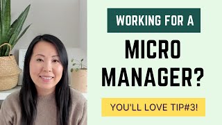 Need Your Job But Sick and Tired of Working with a Micromanager? Pay Attention to Tip#3