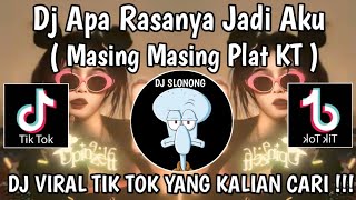 DJ APA RASANYA JADI AKU PLAT KT || DJ MASING MASING PLAT KT VIRAL TIKTOK TERBARU YANG KALIAN CARI