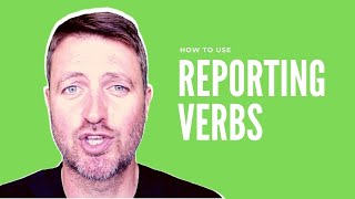 How to use REPORTING VERBS in English