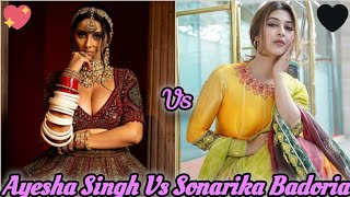 Ayesha Singh Vs Sonarika Badoria 🤎💛