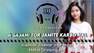 A Sajani Tor Jamite Karbo Hal || Mbj Jhumar Vibration Matal Drinking Mix || Dencer Remix Zone #mbjdj