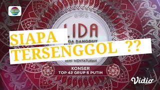 SIAPA YANG TERSENGGOL DI LIDA 2021 TOP 42 GRUP 6 PUTIH