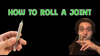 HOW TO ROLL A JOINT (EASY WAY)