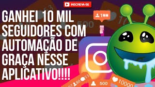 Como GANHAR 10K+ DE SEGUIDORES NO INSTAGRAM E AUTO DIRECT!! automação GRÁTIS no ANDROID 2019!!