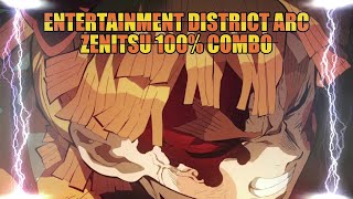 ⚡Entertainment District Arc Zenitsu⚡ 100% TOD Combo Demon Slayer Hinokami Chronicle