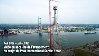 Vidéo en accéléré de l’avancement du projet du Pont international Gordie-Howe | avr 2022 - juil 2023