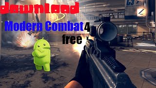 How To Download Modern Combat 4 On Android For Free