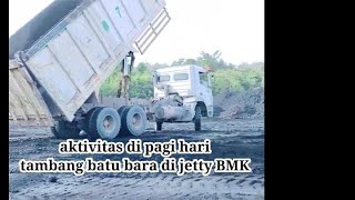 vlog suasana pagi hari di tambang bmk yang lagi aktivitas bongkar batu bara dari truk.sungai lilin