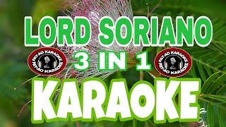 LORD SORIANO MEDLEY-3n1 KARAOKE