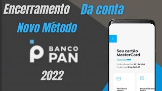 banco pan: como encerrar a conta digital, novo método 2022.