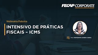 [CORPORATE] Webinário/Palestra: Intensivo de práticas fiscais – ICMS