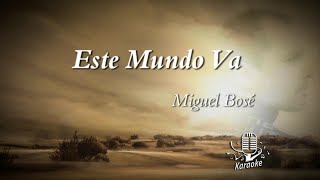 Este Mundo Va _  Miguel Bosé _ KARAOKE