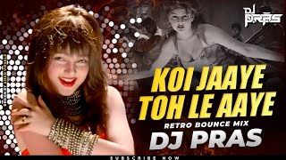 Koi Jaye To Le Aaye (Retro Bounce Mix) DJ Pras | Ghatak (1996) | Mamta Kulkarni | Road Dynamic 19