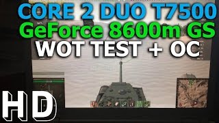 World of Tanks TEST Core 2 Duo T7500 + GF8600m GS OC