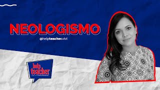 Neologismo | help Teacher