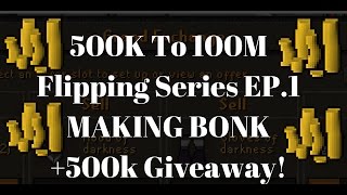 Old School Runescape Flipping Series - 500k To 100m EP.1