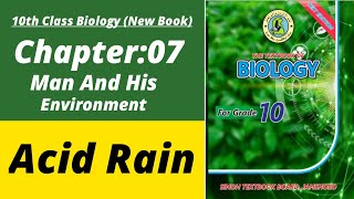 Acid rain and its effects class 10 | Biology class 10 chapter 7| Class 10 new biology book