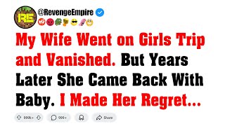 My Cheating Wife Left on Girls Trip and Vanished🥶, But Years Later She Came Back...😱