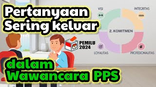 Wawancara PPS || Pertanyaan yang sering keluar