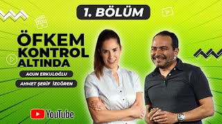 1. Bölüm | Öfkem Kontrol Altında  | Ahmet Şerif İzgören  | Acun Erkuloğlu